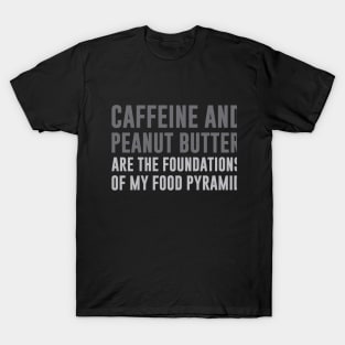 Caffeine & Peanut Butter T-Shirt